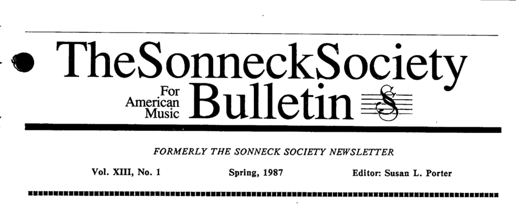 Header of The Sonneck Society Bulletin for American Music, Spring 1987 issue, Vol. XIII No. 1, edited by Susan L. Porter. Includes the text Formerly The Sonneck Society Newsletter..